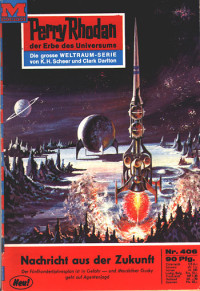 Darlton, Clark — [Perry Rhodan 0406] • Nachricht aus der Zukunft