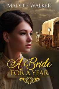 Maddie Walker — A Bride For A Year