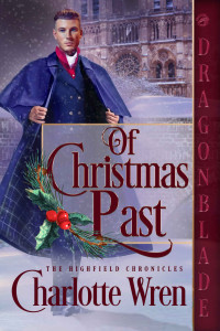 Charlotte Wren — Of Christmas Past (Highfield Chronicles #1)