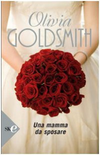 Olivia. Goldsmith — Una mamma da sposare