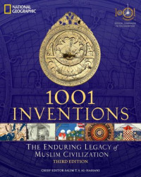 Al-Hassani, Salim T. S. — 1001 Inventions: The Enduring Legacy of Muslim Civilization