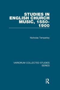 Nicholas Temperley — Studies in English Church Music, 1550–1900