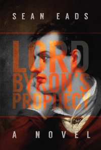 Sean Eads — Lord Byron's Prophecy