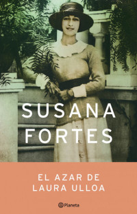 Susana Fortes — El Azar de Laura Ulloa