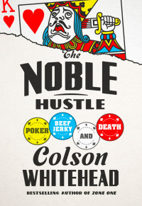  — The Noble Hustle