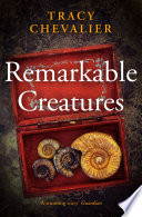 Tracy Chevalier — Remarkable Creatures