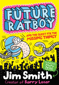 Jim Smith — Future Ratboy and the Quest for the Missing Thingy