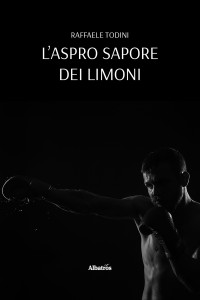 Raffaele Todini — L’aspro sapore dei limoni