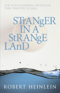 Robert A Heinlein — Stranger in a Strange Land (1992 edition)