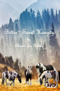 Sharon Lee Hobbs — Bitter ~ Sweet Honesty