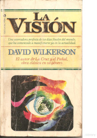 David Wilkerson — La visión. Profecías y Predicciones