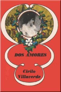Cirilo Villaverde — Dos amores