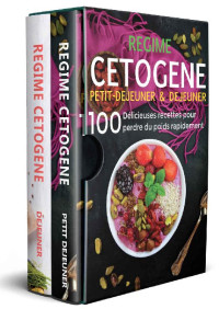 Jessica C. Harwell — Régime Cétogène: 100 Délicieuses Recettes pour Perdre du Poids Rapidement – Petit Déjeuner & Déjeuner (French Edition)