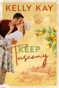 Kelly Kay — Keep Tuscany