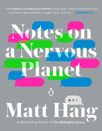 Haig, Matt — Notes on a Nervous Planet