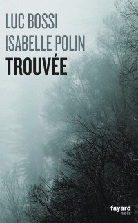 Luc Bossi, Isabelle Polin — Trouvée