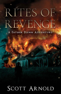 Scott Arnold — Rites of Revenge: A Father Flenn Adventure (Father Flenn Adventures Book 2)