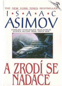 Asimov_Isaac — Asimov_Isaac - Nadace_02 - a_zrodi_se_nadace