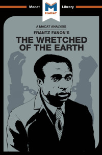 Frantz Fanon’s — The Wretched of the Earth