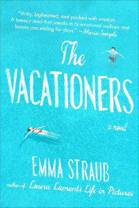 Emma Straub — The Vacationers: A Novel