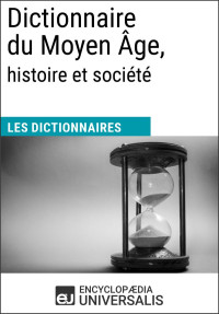 Collectif — Dictionnaire du Moyen Âge, histoire et société