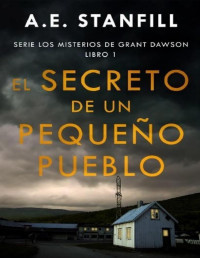 A. E. Stanfill — EL SECRETO DE UN PEQUEÑO PUEBLO