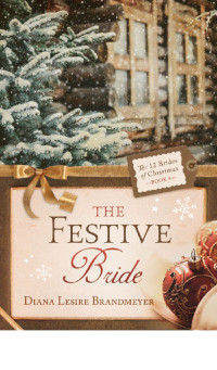 Diana Lesire Brandmeyer — The Festive Bride (12 Brides of Christmas #09)