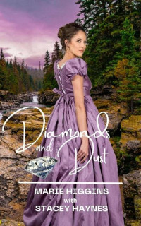 Marie Higgins & Stacey Haynes — Diamonds and Dust (Gems of the West Book 1)