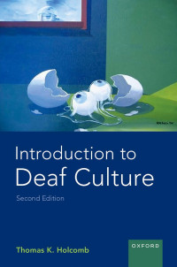 Thomas Holcomb — Introduction to Deaf Culture Second Edition