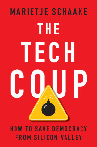 Marietje Schaake — The Tech Coup: How to Save Democracy from Silicon Valley