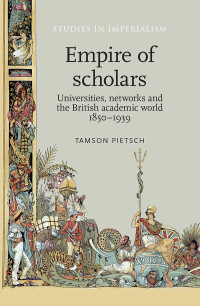 Tamson Pietsch; — Empire of Scholars