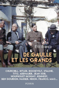 Eric Branca — De Gaulle et les grands