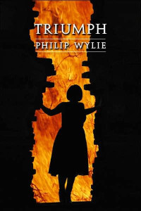 Philip Wylie — Triumph