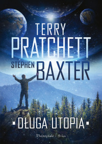 Terry Pratchett & Stephen Baxter — Długa Utopia