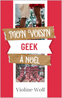 Violine Wolf — Mon voisin geek à Noël