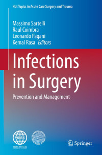 Massimo Sartelli, Raul Coimbra, Leonardo Pagani, Kemal Rasa — Infections in Surgery : Prevention and Management