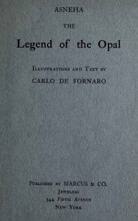 Carlo de Fornaro — Asneha, the legend of the opal