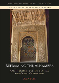 Olga Bush — Reframing the Alhambra