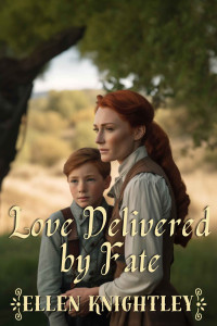 Knightley, Ellen — Love Delivered by Fate