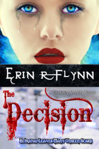 Flynn, Erin R [Flynn, Erin R ] — The Decision (Dr. Kelly Murphy Book 3)