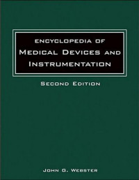 John G Webster — Encyclopedia of Medical Devices and Instrumentation: Volume 1, Second Edition: Alloys, Shape Memory - Brachytherapy, Intravascular