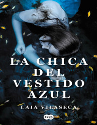 Vilaseca, Laia — La chica del vestido azul (Spanish Edition)