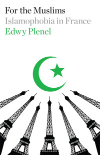 Edwy Plenel; — For the Muslims