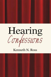 Kenneth N. Ross; — Hearing Confessions