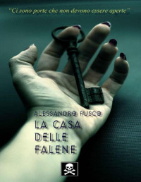 Alessandro Fusco — La Casa delle Falene (Italian Edition)