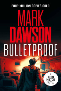 Mark Dawson — Bulletproof