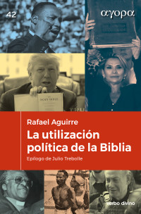 Rafael Aguirre Monasterio — La utilización política de la Biblia