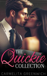 Carmelita Greenwich — The Quickie Collection: Explicit Short Stories to Read Before Bed