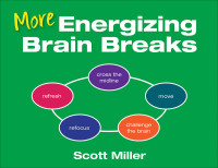 Scott Miller; — More Energizing Brain Breaks