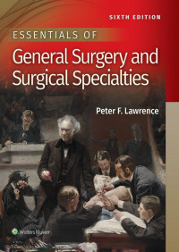 Peter F. Lawrence — Essentials of General Surgery and Surgical Specialties